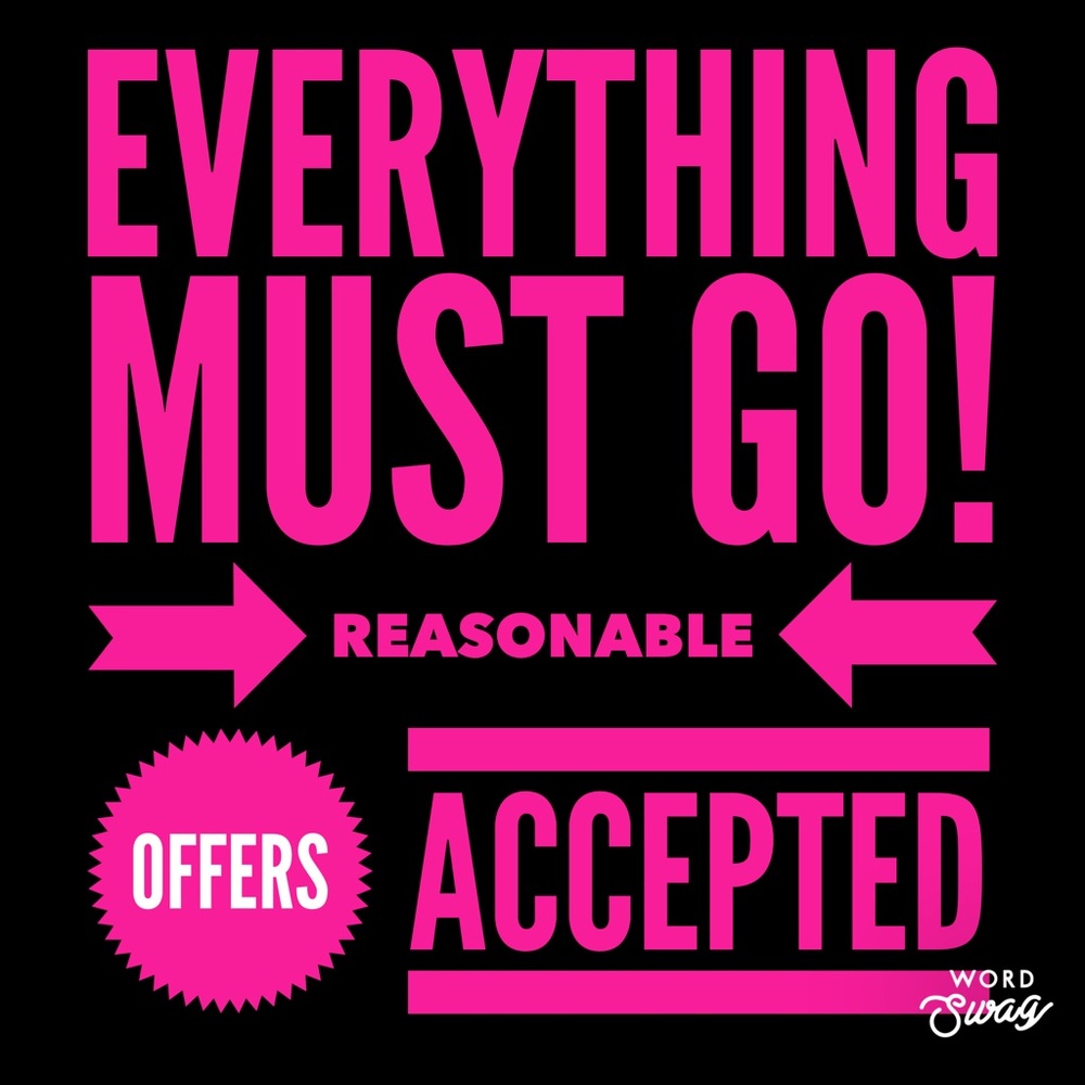 Cleaning out my closet. EVERYTHING must go!